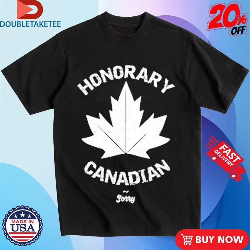 Official Dave Hill Honorary Canadian Sorry Shirts
