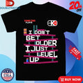 Official Dawkins Plays I Don’t Get Older I Just Level Up Shirts