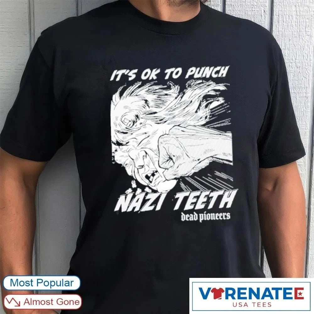 Official Dead Pioneers It’s OK To Punch Nazi Teeth T-shirt