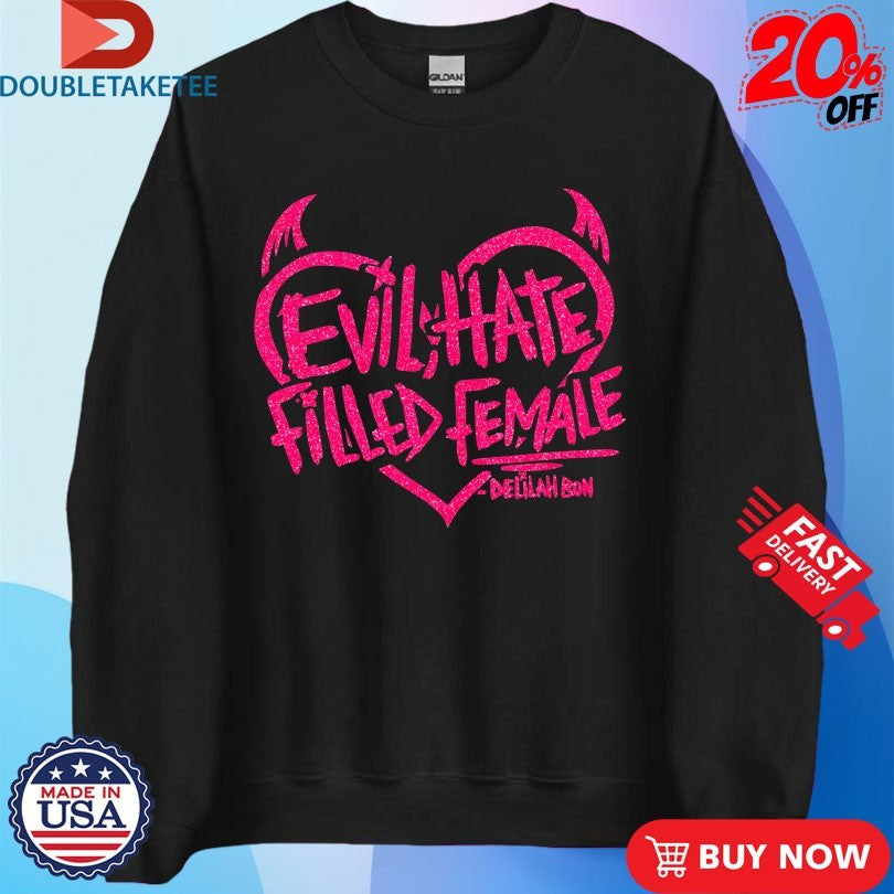 Official Delilah Bon Evil, Hate Filled Female Heart Shirts