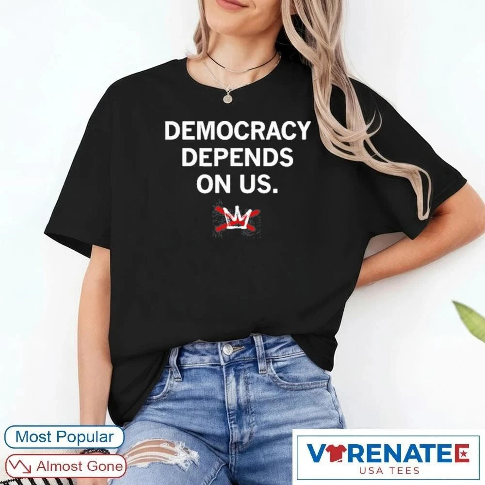 Official Democracy Depends On Us 2026 T-Shirt