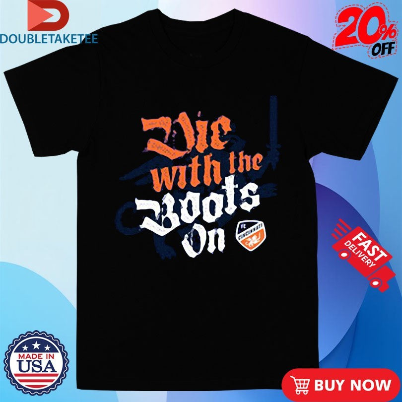 Official Die With The Boots On FC Cincinnati Shirt