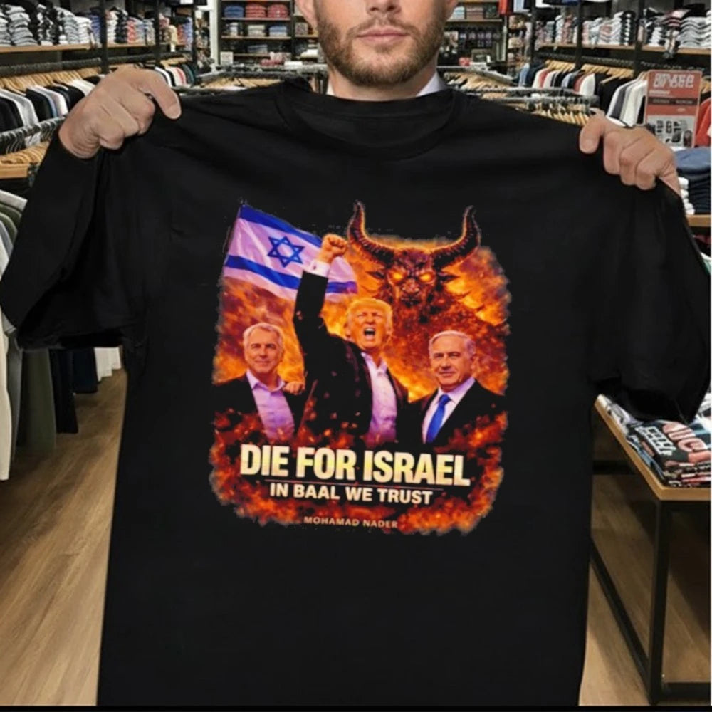 Official Die for Israel Trump Epstein and Netanyahu evil T-Shirt