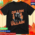 Official Dillon The Villain Shirt