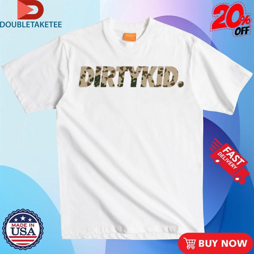 Official Dirty Kid Camo Shirts