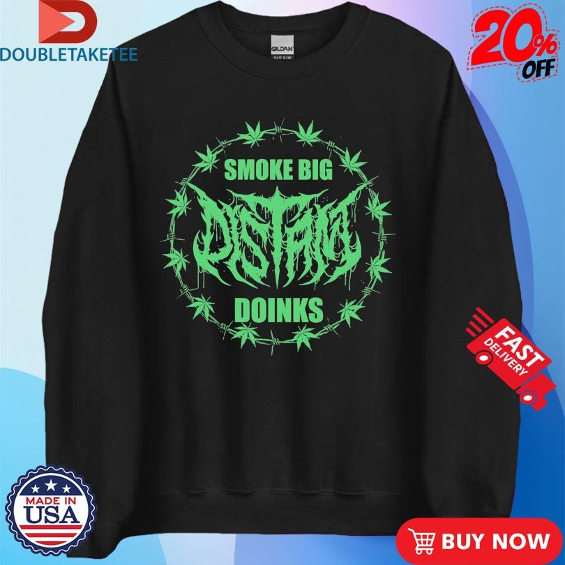 Official Distant Smoke Big Doinks Shirts