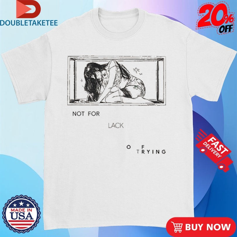 Official Dodie Not For Lack Of Trying Frying Shirts