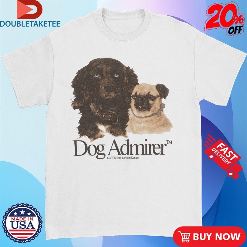 Official Dog Admirer East London Scrt Shirts
