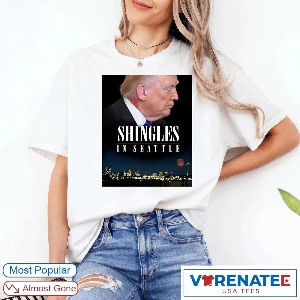 Official Donald Trump Shingles In Seattle Poster 2026 t-shirt