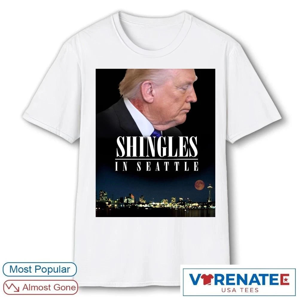 Official Donald Trump Shingles In Seattle Poster 2026 t-shirt