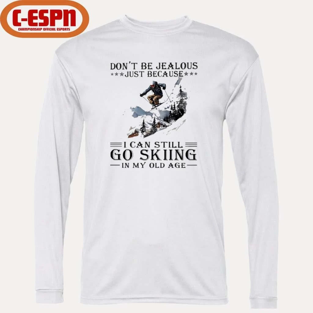 Official Don’t Be Jealous Just Because I Can Still Go Skiing In My Old Age shirt