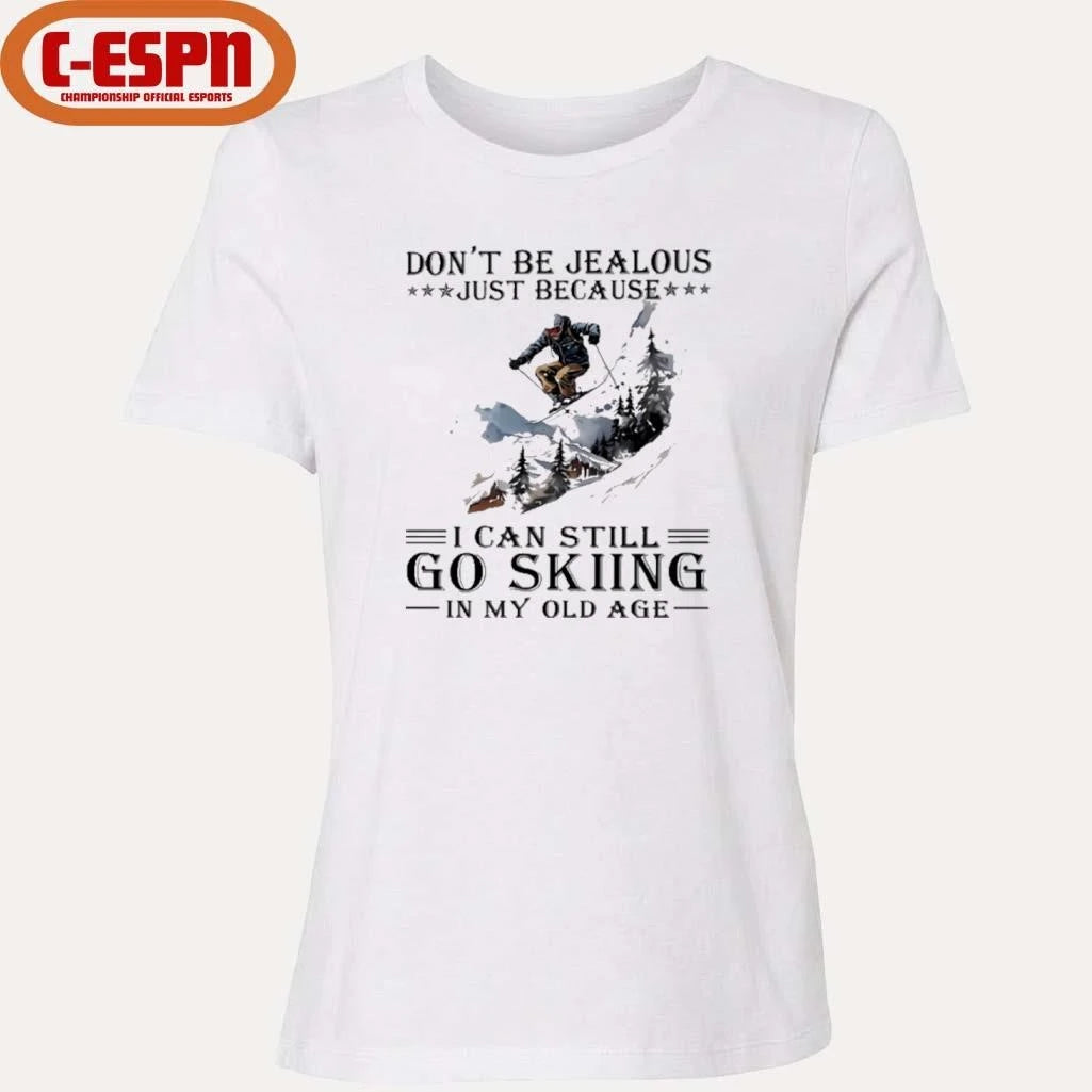 Official Don’t Be Jealous Just Because I Can Still Go Skiing In My Old Age shirt