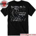 Official Don’t Bother Me I’m Contemplating Murder T-Shirt