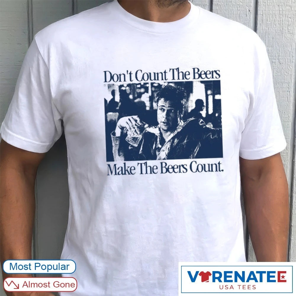 Official Don’t Count The Beers Make The Beers Count Durden T-Shirt