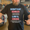 Official Don’t Eat Edibles And Watch TV Show I Thought I Was The Damn Suspect Shirt