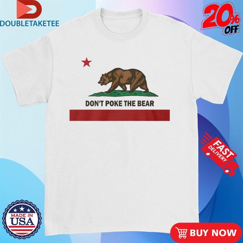 Official Don’t Poke The Bear California Flag Shirts