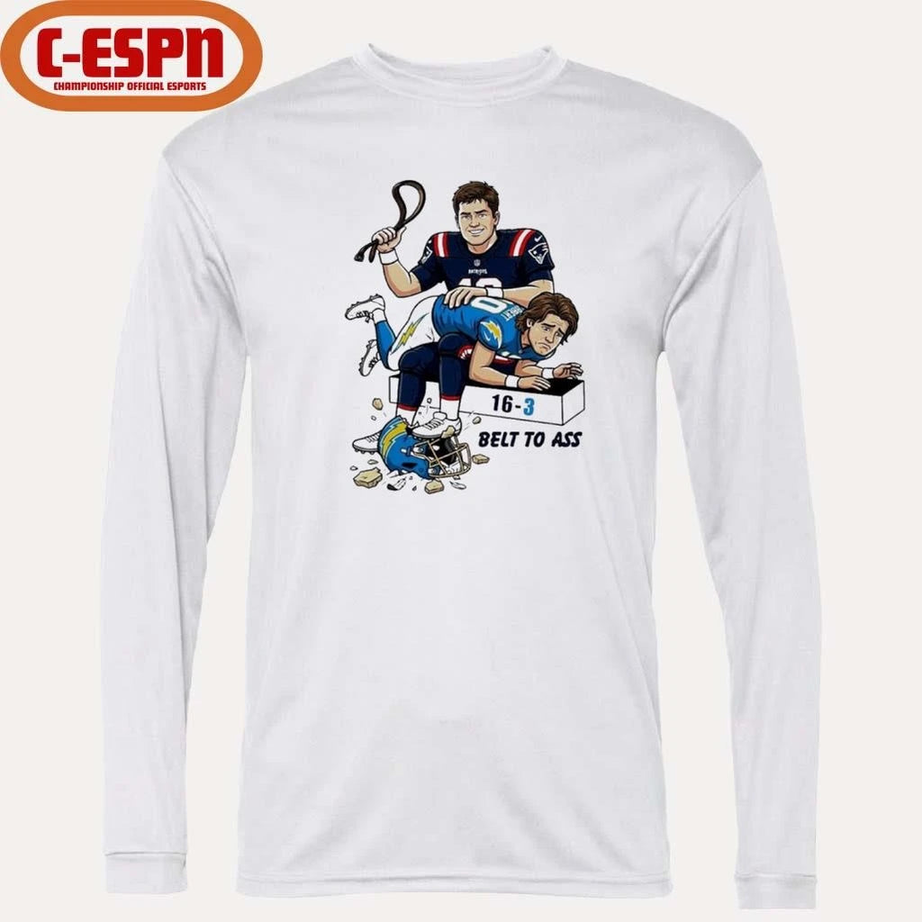 Official Drake Maye Belt to ass LA Chargers 16-3 Score shirt