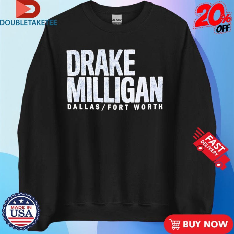 Official Drake Milligan Dallas Fort Worth Shirts