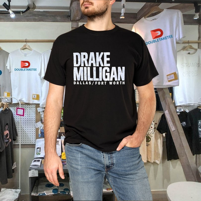 Official Drake Milligan Dallas Fort Worth Shirts