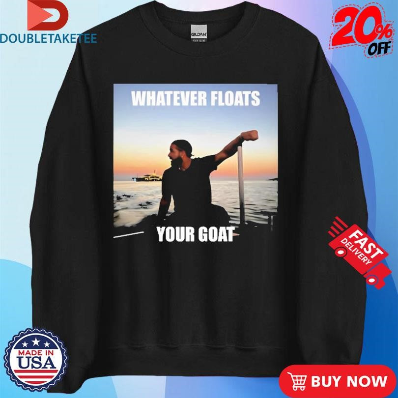 Official Drake Whatever Floats Your Goat Shirts