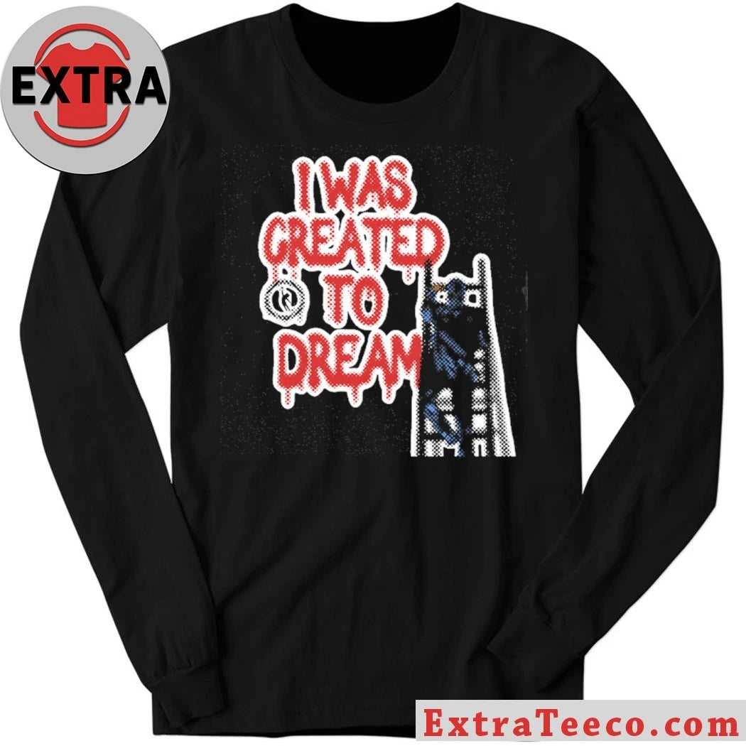 Official Dreamathon I Was Created To Dreams Shirt