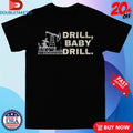 Official Drill Baby Drill Shirts