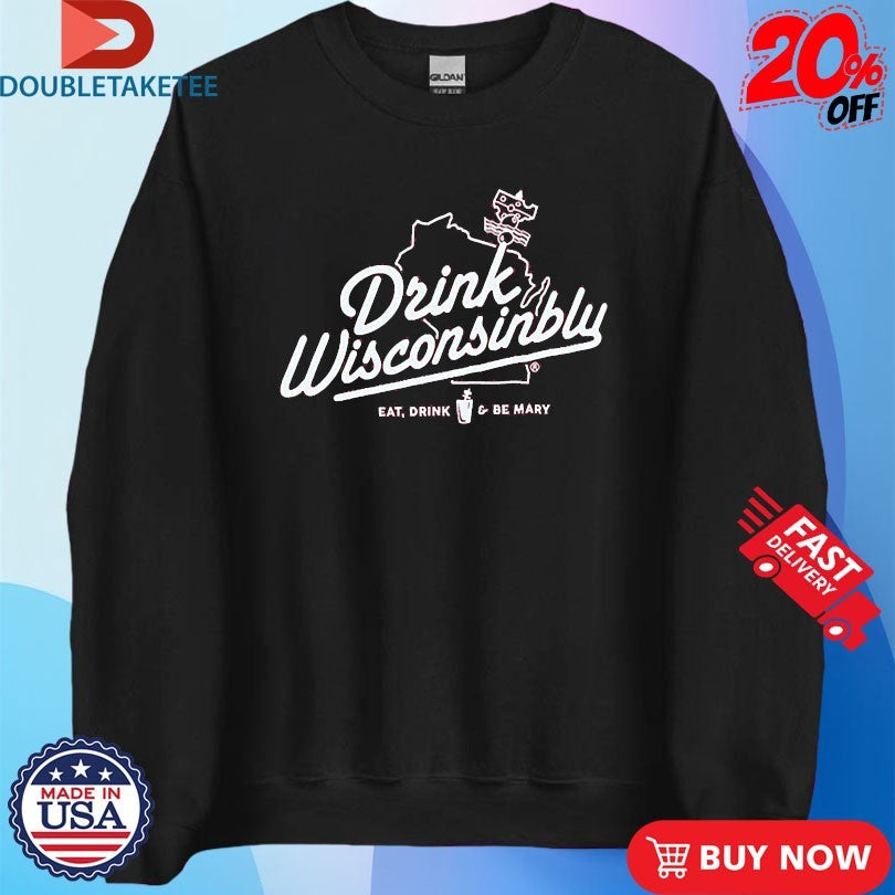 Official Drink Wisconsinbly Bloody Mary Eat Drink Be Mary Shirts