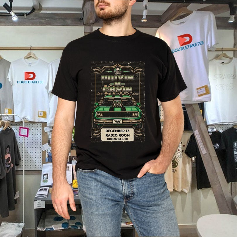 Official Drivin N Cryin Greenville SC At Radio Room On Dec 13 2025 Shirts