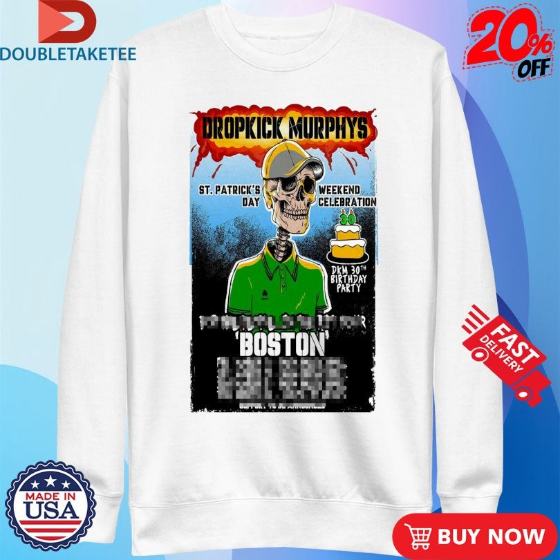Official Dropkick Murphys St Patrick’s Day Weekend Celebration 30th Birthday Party Boston 2025 Skeleton Shirts