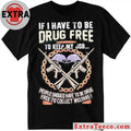 Official Drug Free To Keep My Job Welfare Drug Testing Political Shirt