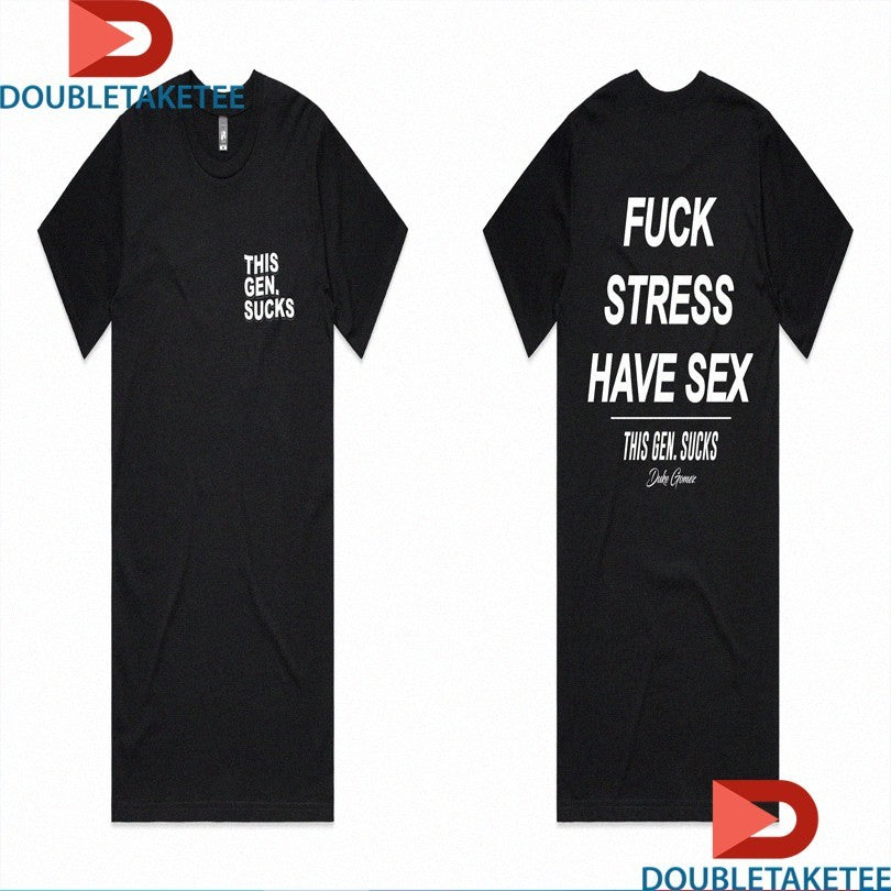 Official Duke Gomez Fuck Stress Have Sex This Gen Sucks Shirts