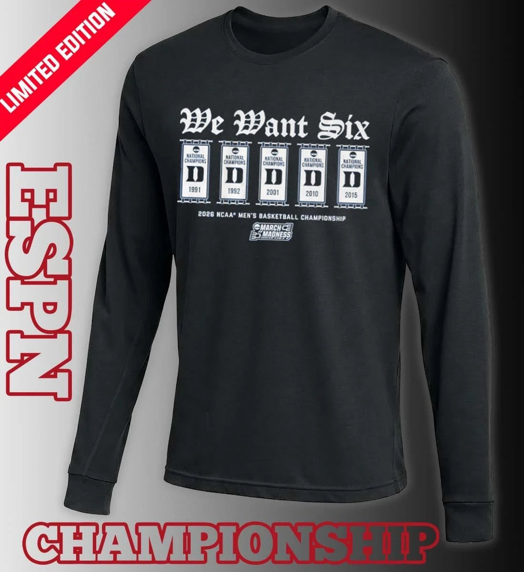Official Duke Men’s Basketball 2026 March Madness We Want Six Shirt