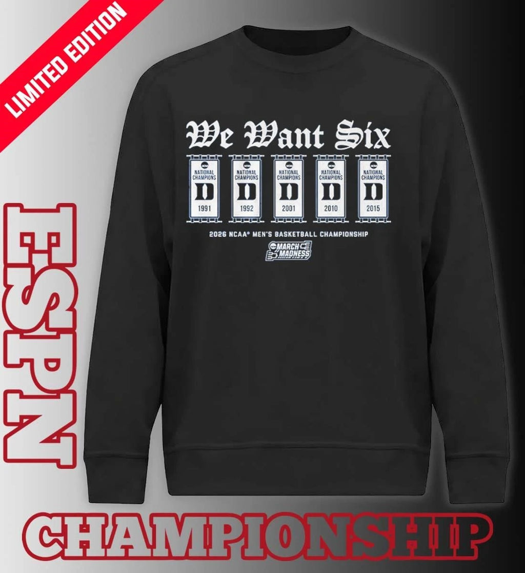 Official Duke Men’s Basketball 2026 March Madness We Want Six Shirt
