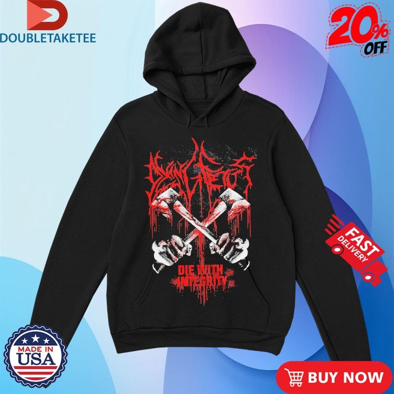 Official Dying Fetus Die With Integrity Axe Hands Shirts