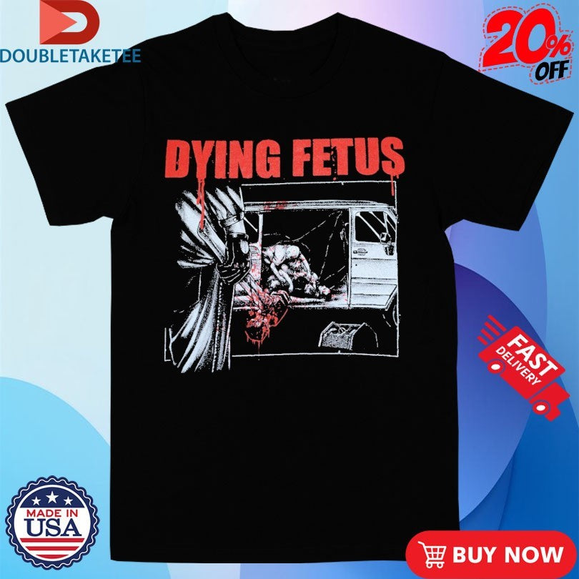 Official Dying Fetus Hammer Van Shirts