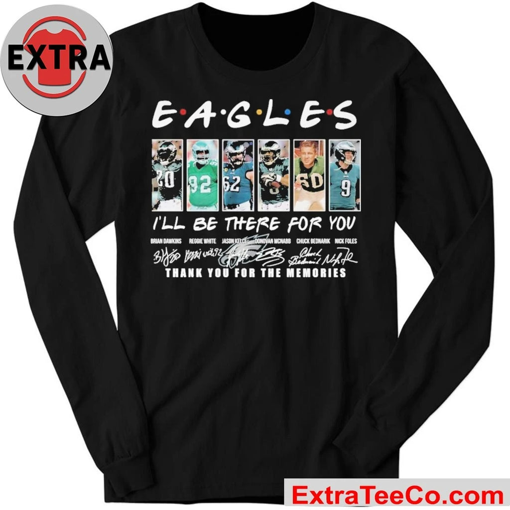 Official E.A.G.L.E.S I’ll Be There For You Thank You For The Memories Signatures And Logo Shirt