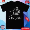 Official Early Life Hand Shirts
