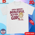 Official Easy Breezy Beautiful Butter Girl Shirts
