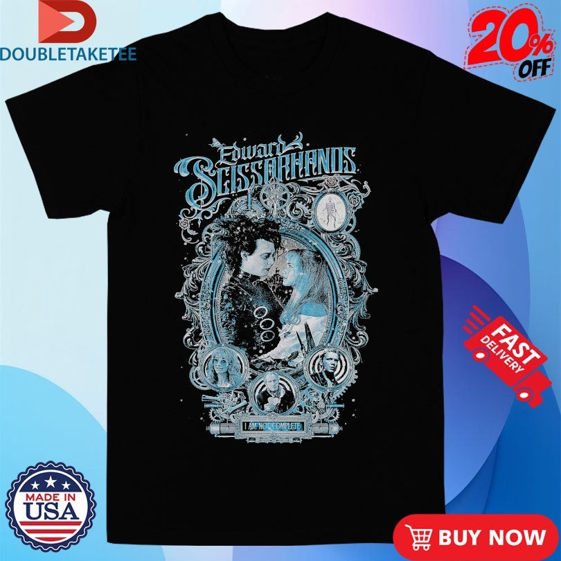 Official Edward Scissorhands I Am Not Complete Mirror Love Shirts
