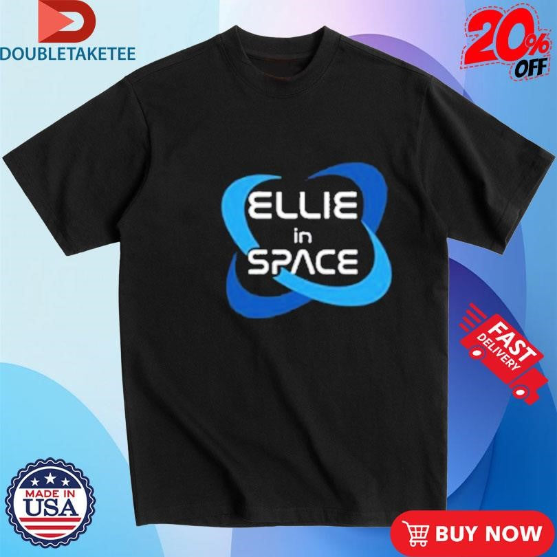 Official Ellie In Space Shirts