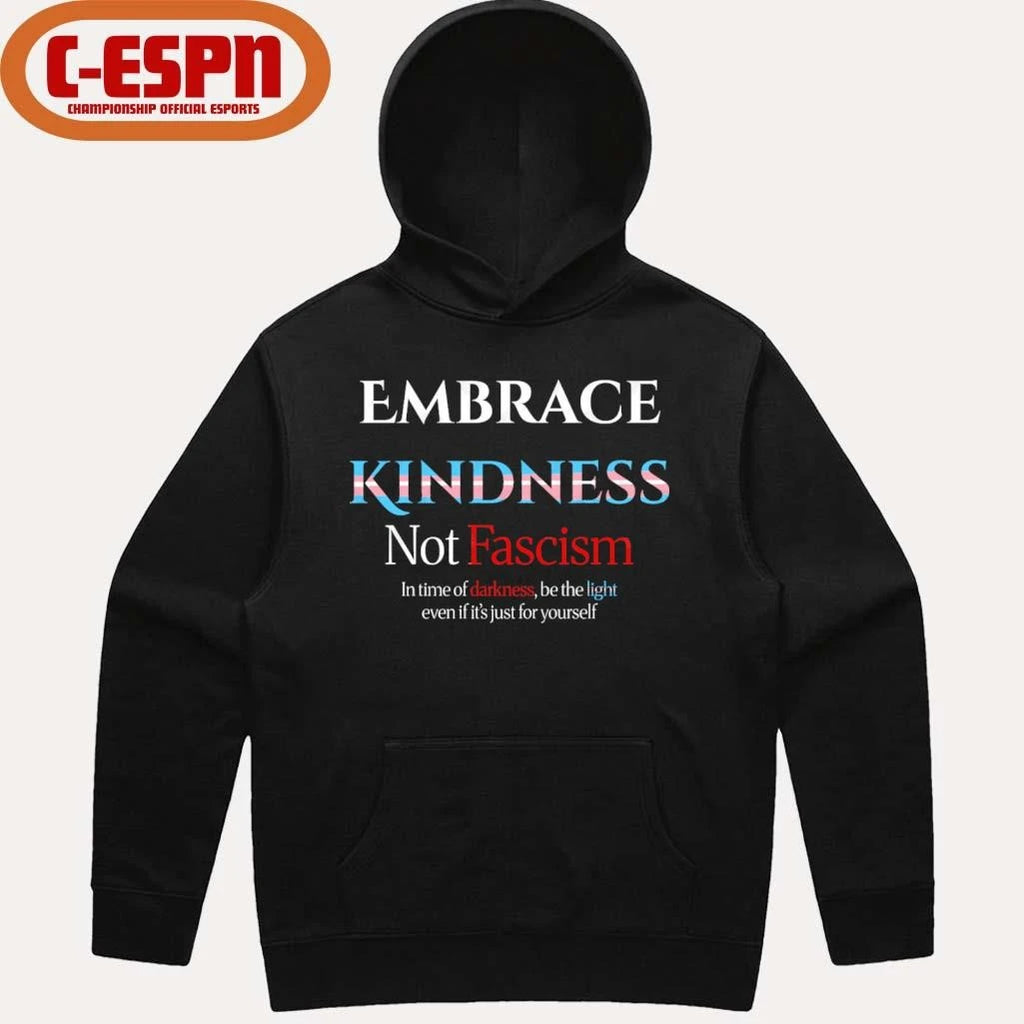 Official Embrace Kindness Not Fascism Shirt