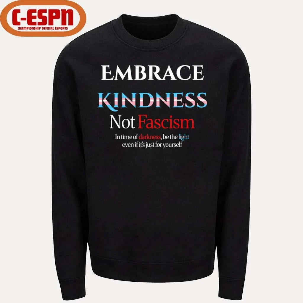Official Embrace Kindness Not Fascism Shirt