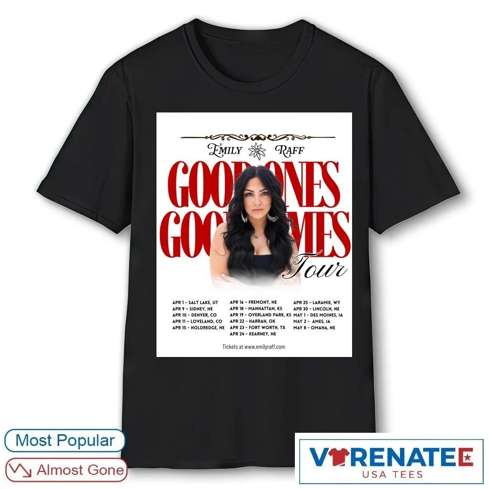 Official Emily Raff Good Ones Good Times Tour 2026 Dates T-Shirt