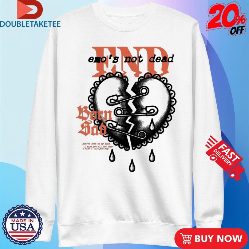 Official Emo’s Not Dead Born Sad Safety Pin Shirts