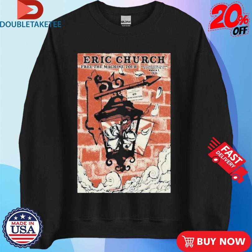 Official Eric Church Mar 7 2026 North Charleston Shirts