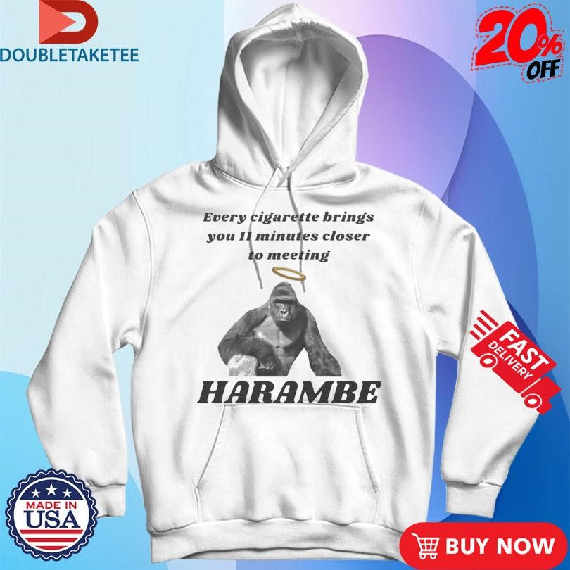 Official Every Cigarette Brings You 11 Minutes Closer To Meeting Harambe Shirts