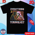 Official Everything Is Temporary Skeleton Shirts