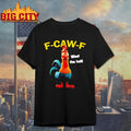 Official F-Caw-F Chicken What The Heli shirts