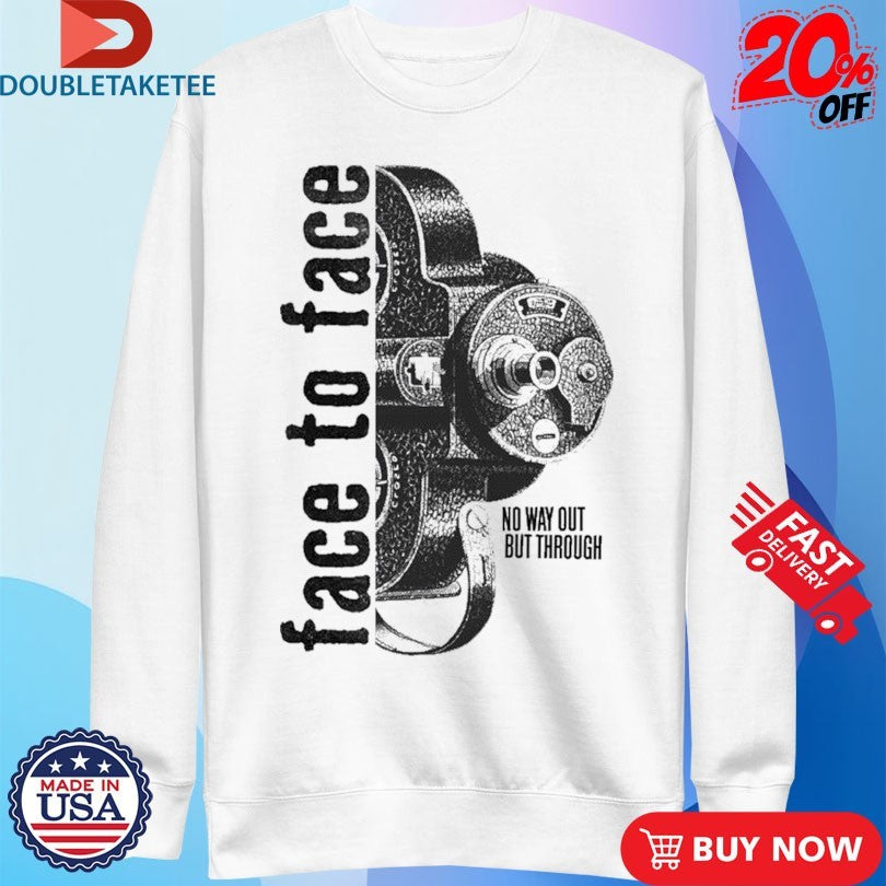 Official Face To Face No Way Out But Through Shirts