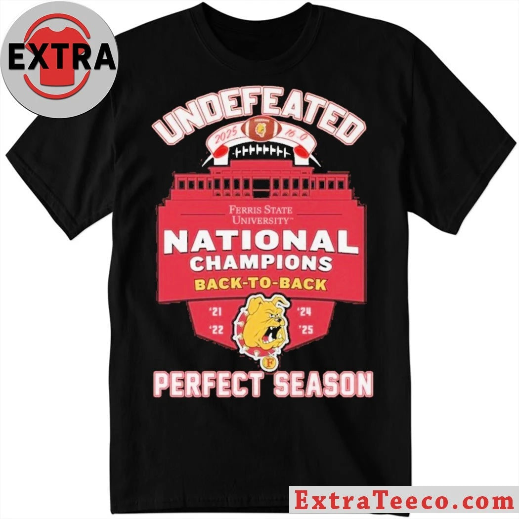 Official Ferris State University Bulldogs NCAA Division II champions in 2021, 2022, 2024 and 2025 T-Shirt